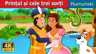 Prințul și cele trei sorți | The Prince and the Three Fates Story in Romana | 
