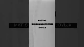Out Now: Mike Sheridan – Subspace feat. BYLJA