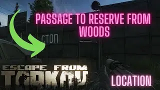 Passage From Woods To Reserve Map NEW Marathon Location Sightseeing Task Guide #escapefromtarkov