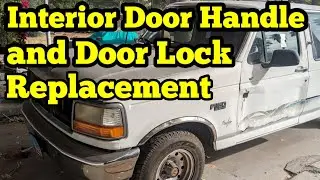Door Lock/ Interior Door Handle Replacement,   Ford OBS F-150, F-250, F-350, Bronco