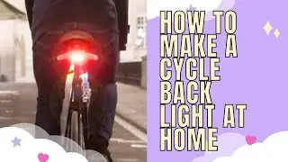 how to make a simple cycle back light at home