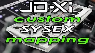 Custom MIDI control mappings to the JD-XI using system exclusive