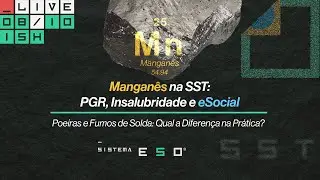 Manganês na SST: PGR, Insalubridade e Aposentadoria Especial (eSocial)