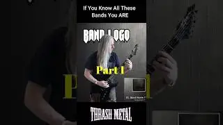 If You Know All These Bands You ARE Thrash Metal Pt.1
