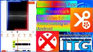 Top Editing App // No Watermark  // Indian Technology Guru