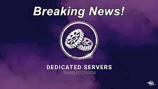 Dead By Daylight| Dedicated Servers enabled for PS4 players!