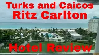 Turks and Caicos -Ritz Carlton -Hotel Review