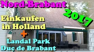 Landal Chalet Park Duc de Brabant & Einkaufen in Holland mit unserem Must Haves | Nord-Brabant 2017