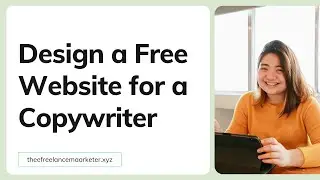 Free Website Design Tutorial for a Copywriter - With Free Web hosting & SSL