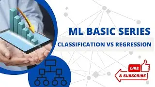 ML Basics Series: (3) Classification Vs Regression
