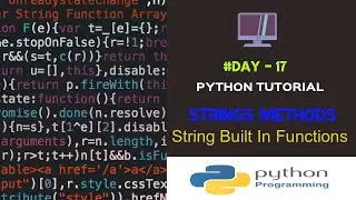 Python Tutorials|String Methods And String Built- In Functions|Day-17|By Ashwath M Shetty
