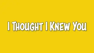 I Thought I Knew You | Lyric Video