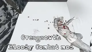 Overgrowth - Bloody Combat mod [overview&discussion]