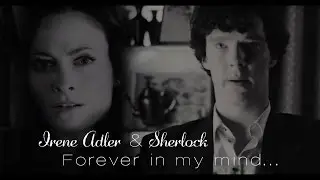 Sherlock & Irene Adler•Forever in my mind...