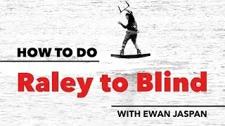 How to do a Raley to Blind (or Blind Judge) in Kiteboarding