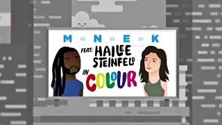 NEW SONG !  MNEK (colour) ft Hailee stenfield you bring colour to my life baby