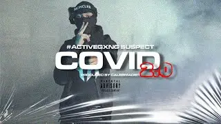 #ActiveGxng Suspect - COVID 2.0 (Official Audio) #Exclusive