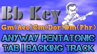 Bb Key Gm(Aeo)Cm(Dor)Dm(Phr) Anyway Pentatonic