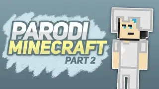 Parodi Minecraft (Part 2)