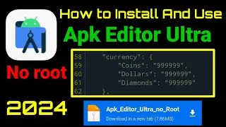 How To Install And Use Apk Editor Ultra No Root 2024