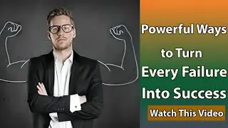 Powerful Ways to Turn Every Failure Into Success | Failure Motivational Video For All Age
