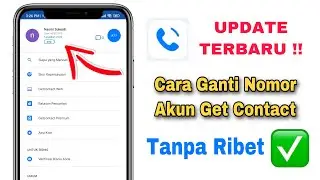 Cara Mengganti Nomor Akun Get Contact