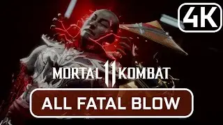 MORTAL KOMBAT 11 ULTIMATE - ALL FATAL BLOW [4K 60 FPS]