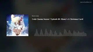 Codo Cinema Season 7 Episode 40: Disney’s A Christmas Carol
