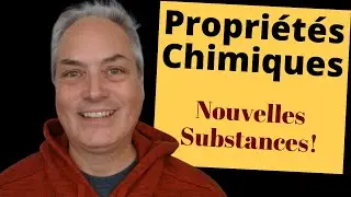 Qu'est-ce que les Proprietes Chimiques de la Matière? Création d'une nouvelle substance - SNC1W
