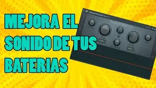 Como mejorar tus baterías con un solo plugin de FL Estudio [Procesador de Transiente]