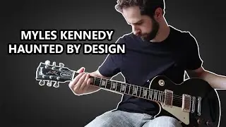 MYLES KENNEDY - HAUNTED BY DESIGN (GUITAR SOLO)