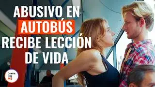 Abusivo En Autobús Recibe Lección De Vida | 