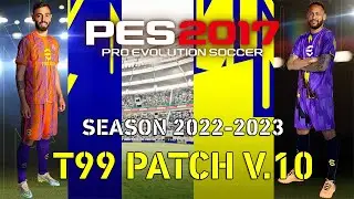 t99 Patch PES 2017 v.10 Season 2022-23