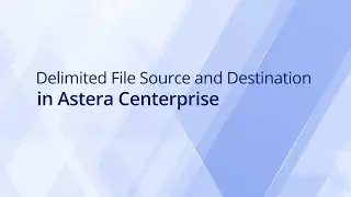 Using Delimited File Source and Destination in Astera Centerprise