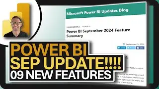Power BI SEPTEMBER 2024 UPDATE: 9 NEW Features!!!