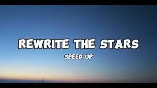 Rewrite The Stars (Speed up)