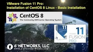 Preparing and Installing CentOS 8 Linux into VMware Fusion 11 Pro. - 6' Networks, LLC