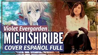 Violet Evergarden Ending - Michishirube (Cover ESPAÑOL FULL) [Versión 2021] - Iris