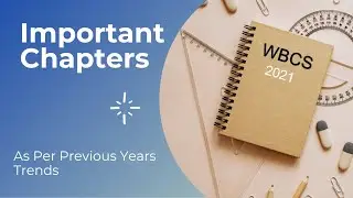 Important Chapters For WBCS Prelims 2021 | Important Topics Of All Subjects For WBCS : Preparation