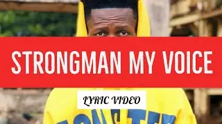 • Strongman - MY VOICE || Lyric Video || •