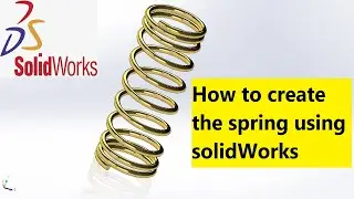 Spring Creating using SolidWorks - SPRING IN SOLIDWORKS