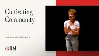 Interview with Pilin Anice on Cultivating Community | Meet IIN Visiting Faculty