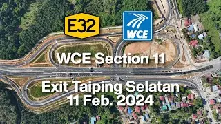 WCE Seksyen 11 | Exit Changkat Jering (Taiping Selatan) | 11.02.2024 4K Video