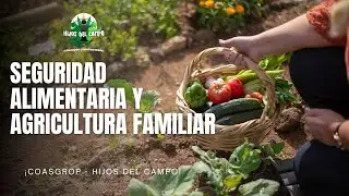SEGURIDAD ALIMENTARIA Y AGRICULTURA FAMILIAR