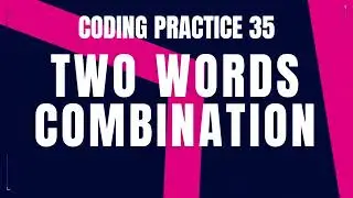 Two Words Combination Python Problem: A Step-by-Step Guide with Code, Debugging| Coding practice 35