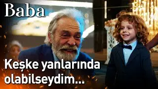 Baba 30. Bölüm (Final) - Keşke Yanlarında Olabilseydim...