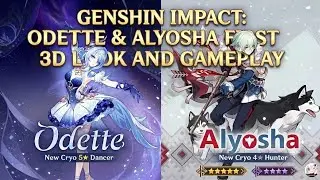 GENSHIN IMPACT 7.0: NEW SNEZHNAYA CHARACTERS - ODETTE & ALYOSHA FIRST 3D  LOOK AND GAMEPLAY