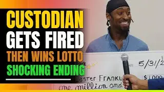 Custodian Gets Fired Then Wins Lotto. Shocking Ending.