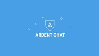 Ardent Chat Highlights