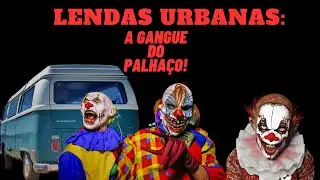 LENDAS URBANAS: OSASCO GANGUE DO PALHAÇO DA KOMBI!